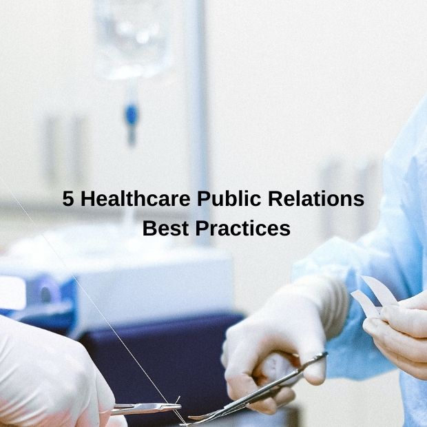 5 Healthcare Public Relations Best Practices