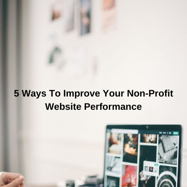 5 Ways To Improve Your Non-Profit Website Performance