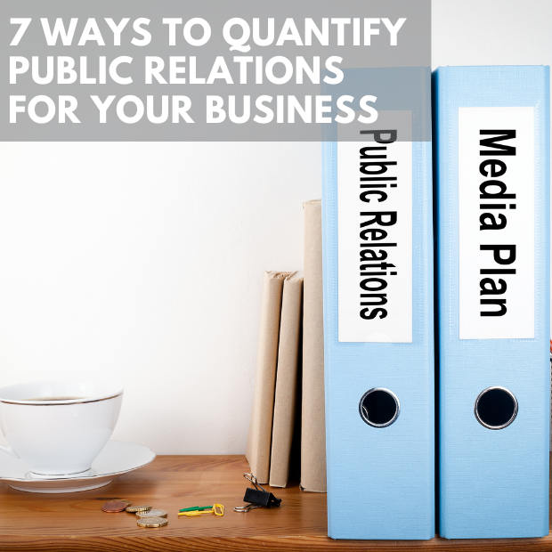 7 Ways To Quantify Public Relations for Your Business