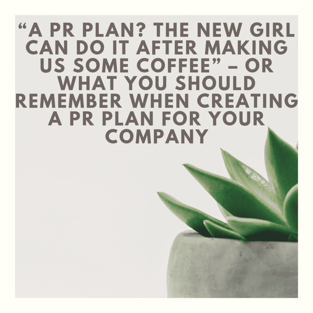 “A Public Relations plan? What you should remember when creating a PR plan for your company