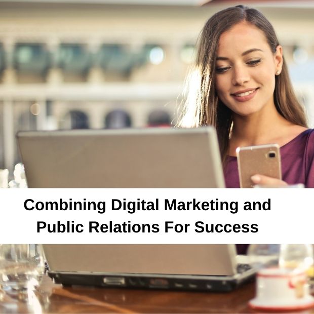 Combining Digital Marketing and Public Relations For Success