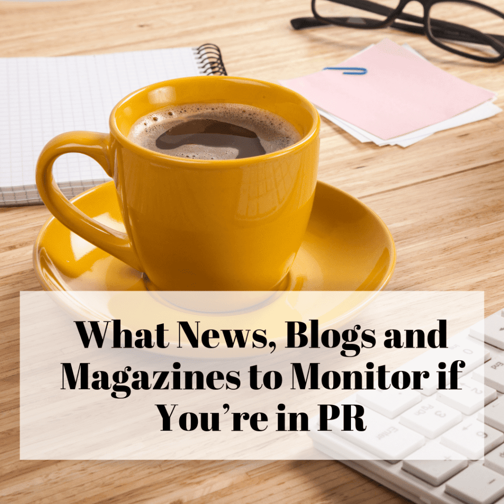 What News, Blogs and Magazines to Monitor if You’re in PR