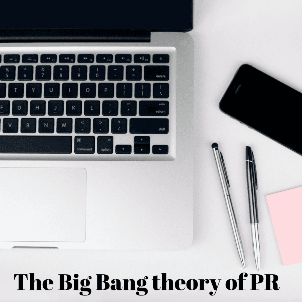 The Big Bang theory of PR