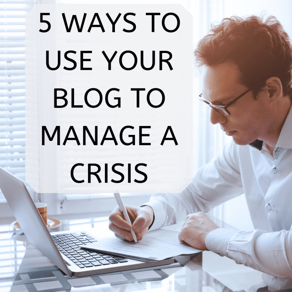 5 Ways to Use Your Blog to Manage a Crisis