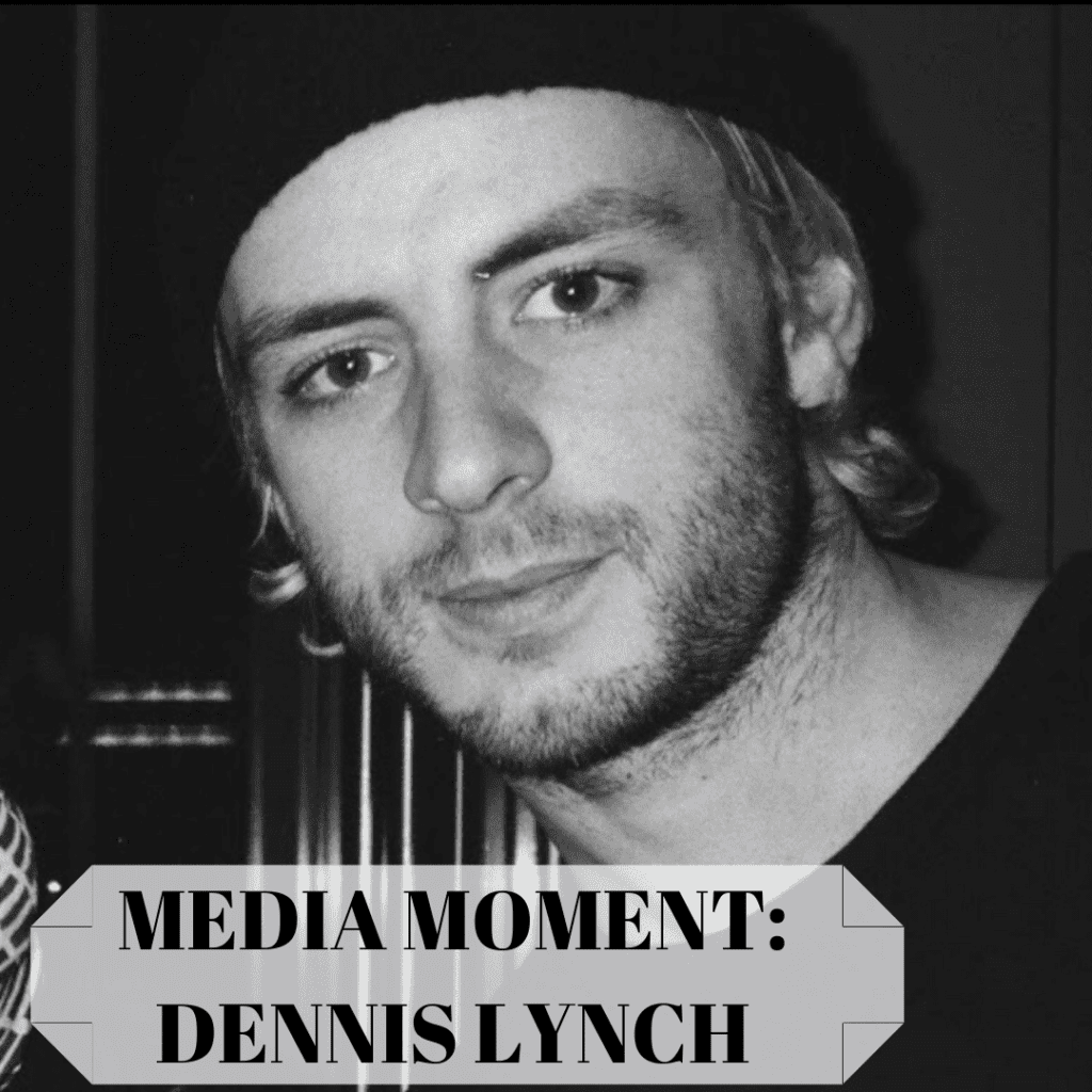 Media Moment: Dennis Lynch