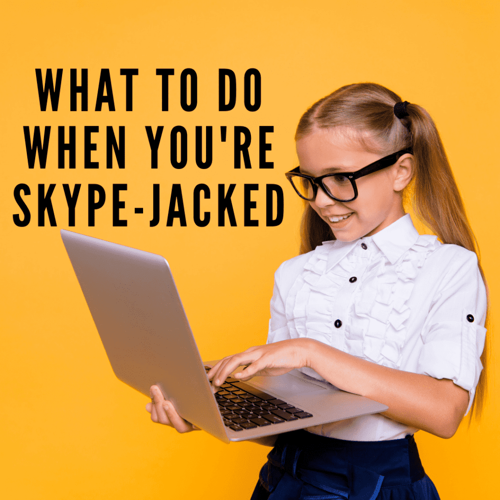 What To Do When You’re Skype-Jacked?