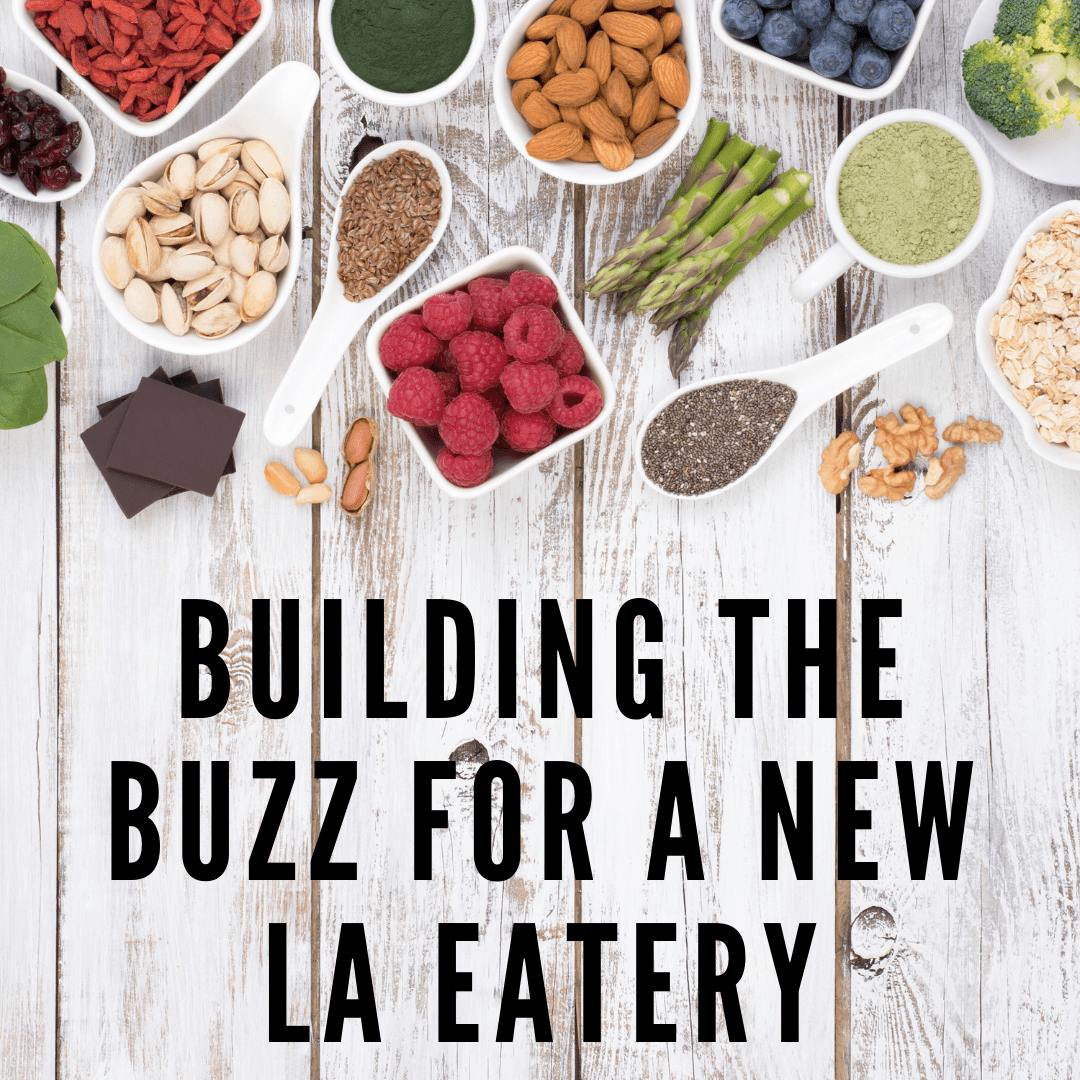Building the buzz for a new LA Eatery