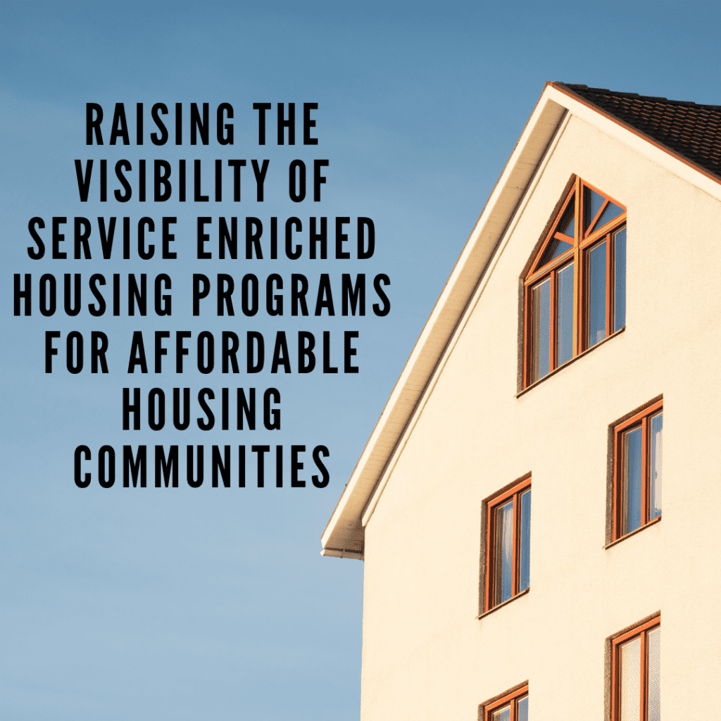 Raising the Visibility of Service Enriched Housing Programs for Affordable Housing Communities