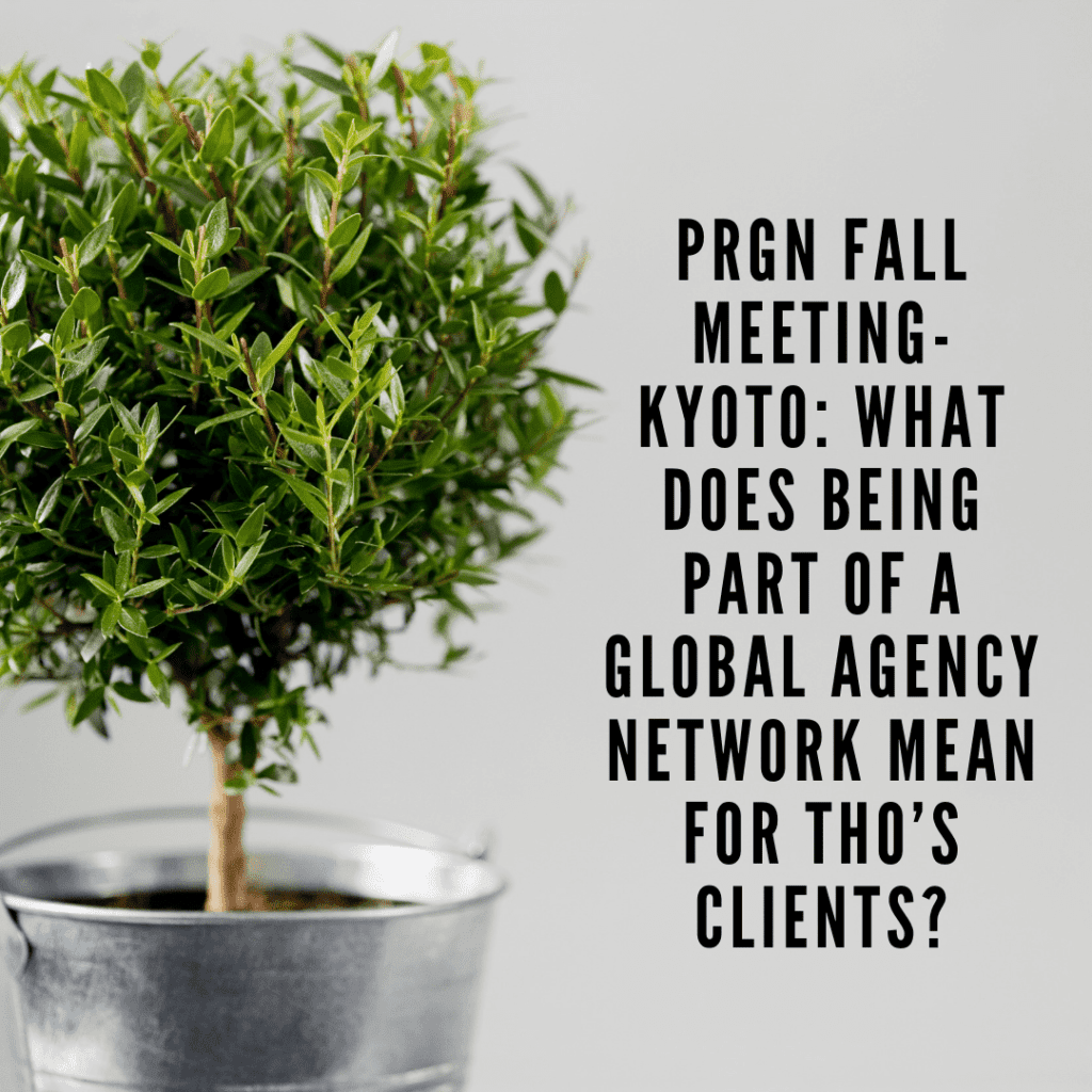 PRGN Fall Meeting-Kyoto: What does being part of a global agency network mean for THO’s clients?