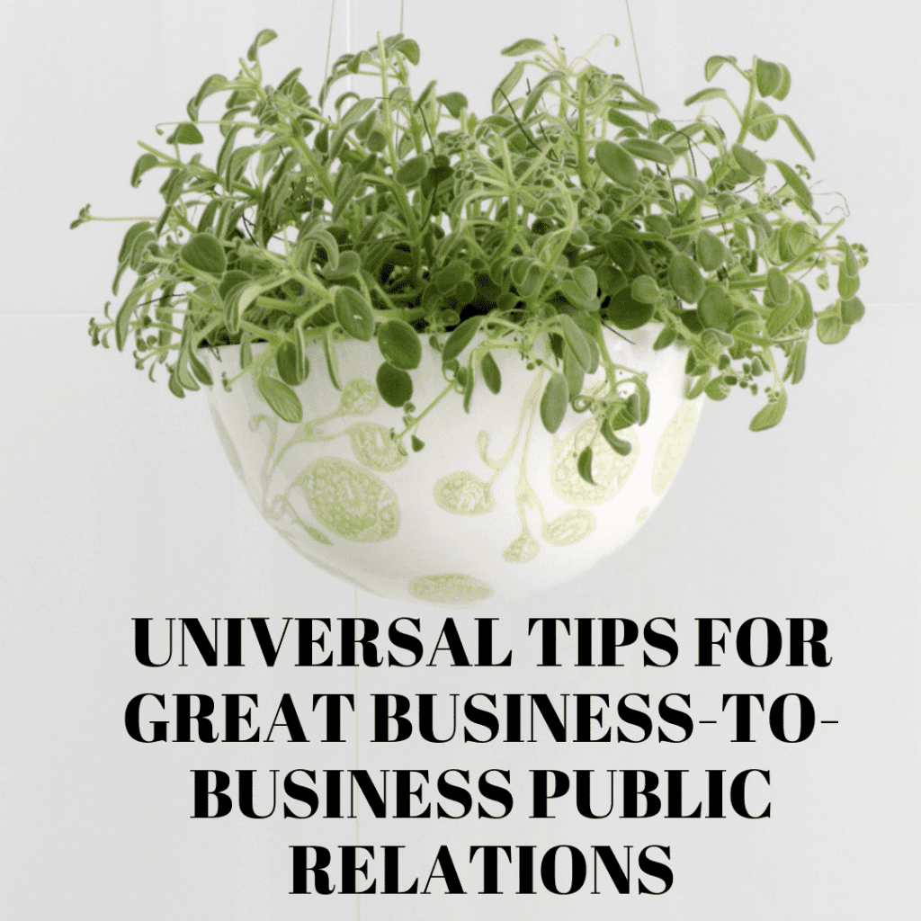 Universal Tips for Great Business-to-Business Public Relations