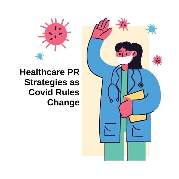 Healthcare PR Strategies As Covid Rules Change