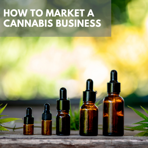 How To Market a Cannabis Business