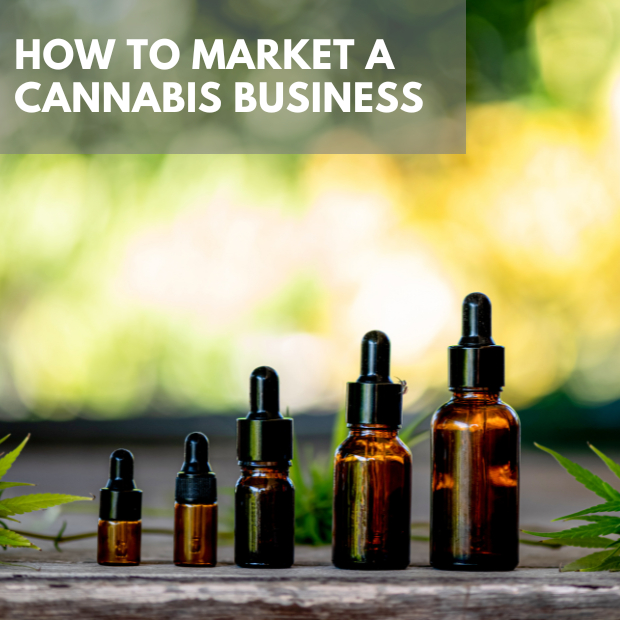 How To Market A Cannabis Business