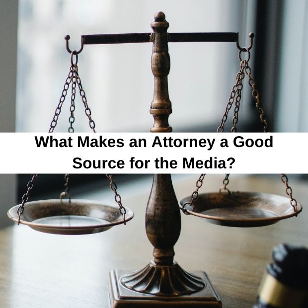 What Makes an Attorney a Good Source for the Media?