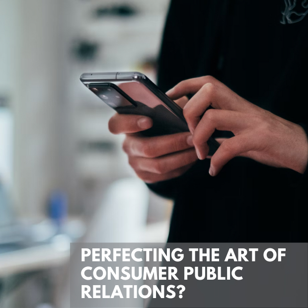 Perfecting The Art of Consumer Public Relations