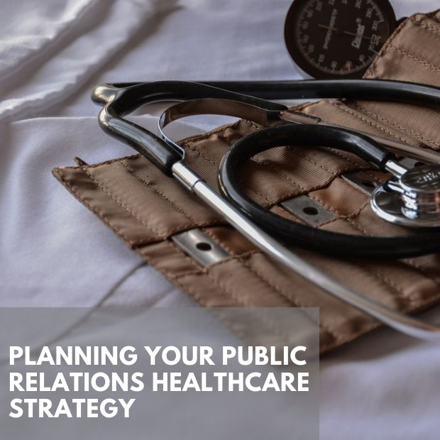 Planning Your Public Relations Healthcare Strategy