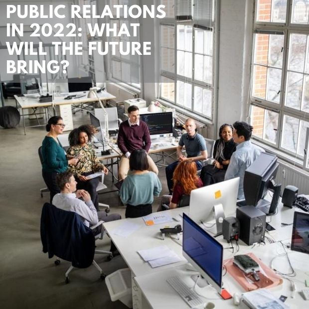 Public Relations In 2022: What Will The Future Bring?