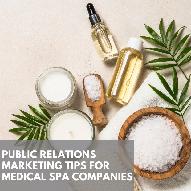 Public Relations Marketing Tips For Medical Spa Companies