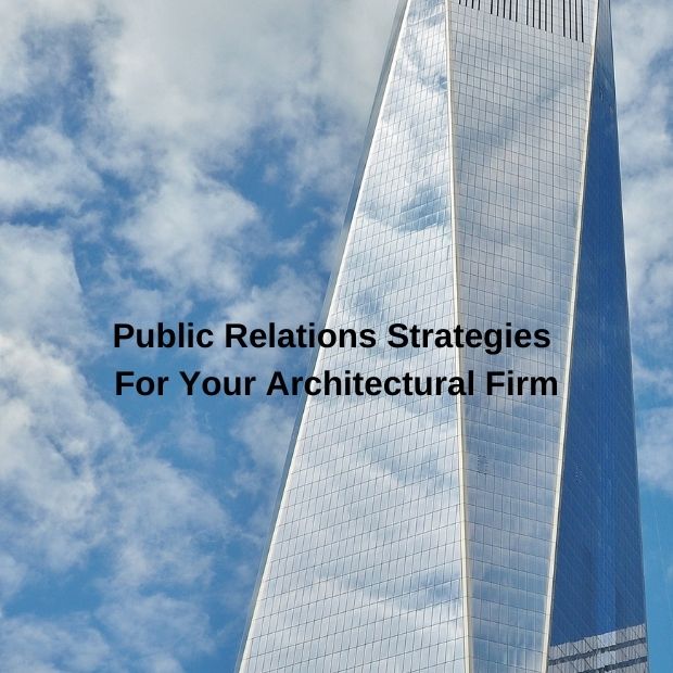 Public Relations Strategies For Your Architectural Firm