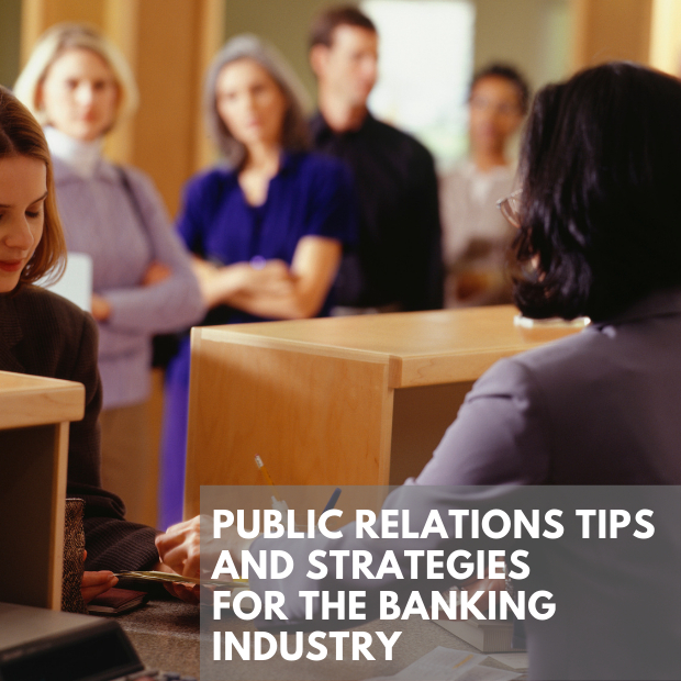 Public Relations Tips and Strategies For The Banking Industry