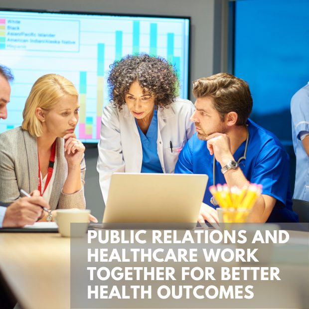 Public Relations And Healthcare Work Together For Better Health Outcomes