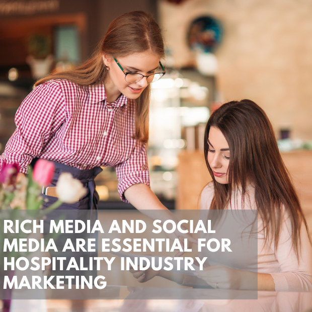 Rich Media And Social Media Are Essential For Hospitality Industry Marketing