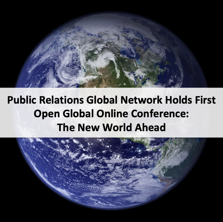 Public Relations Global Network Holds First Open Global Online Conference: The New World Ahead