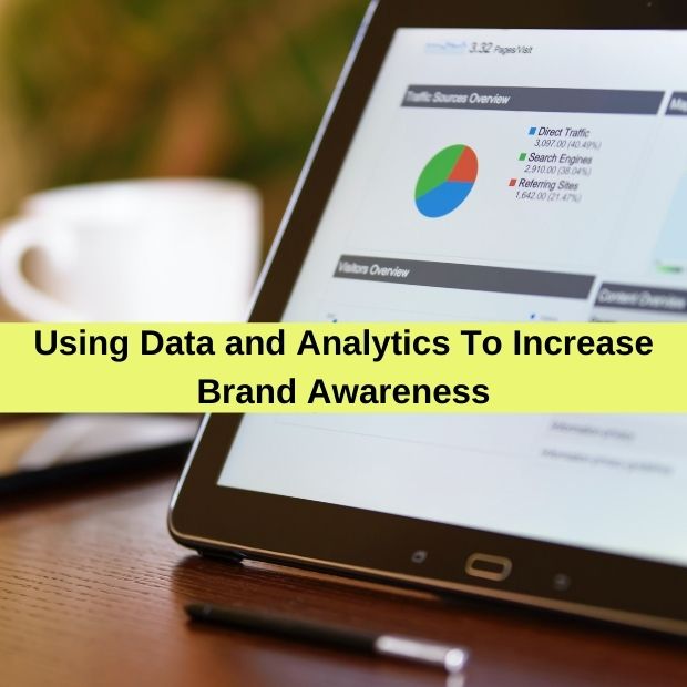 Using Data and Analytics To Increase Brand Awareness