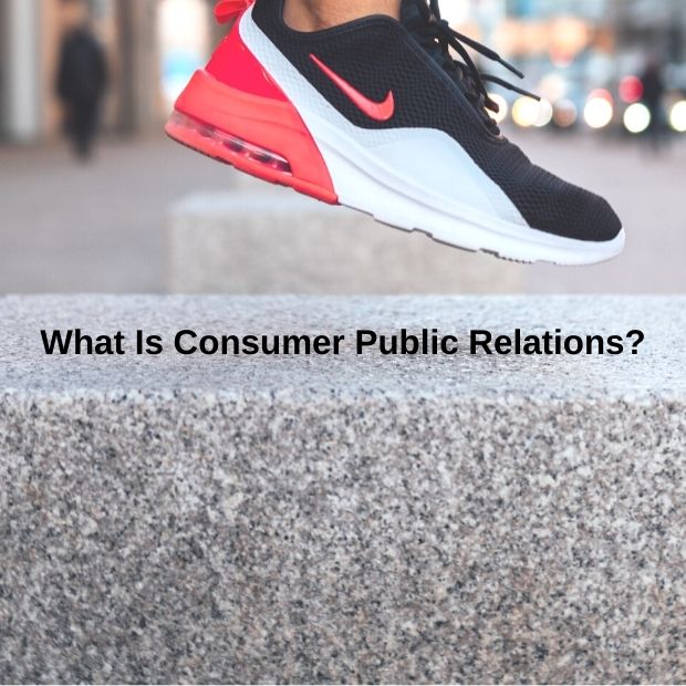What Is Consumer Public Relations?