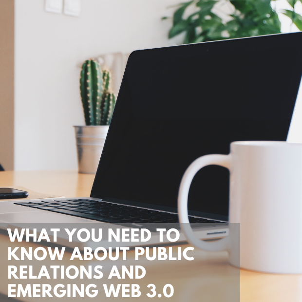 What You Need To Know About Public Relations and Emerging Web 3.0