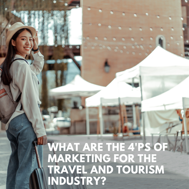 The 4 p's of marketing for the travel and tourism industry
