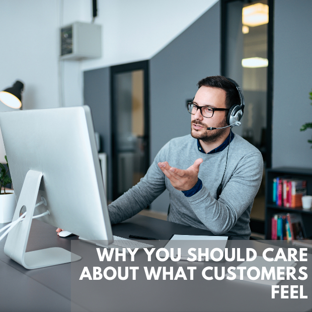 Why You Should Care About What Customers Feel