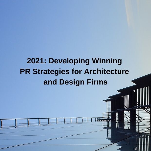 2021: Developing Winning PR Strategies for Architecture and Design Firms