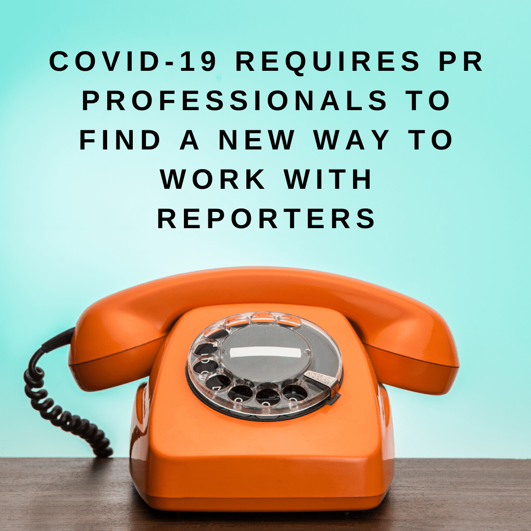 COVID-19 Requires PR Professionals to Find a New Way to Work with Reporters