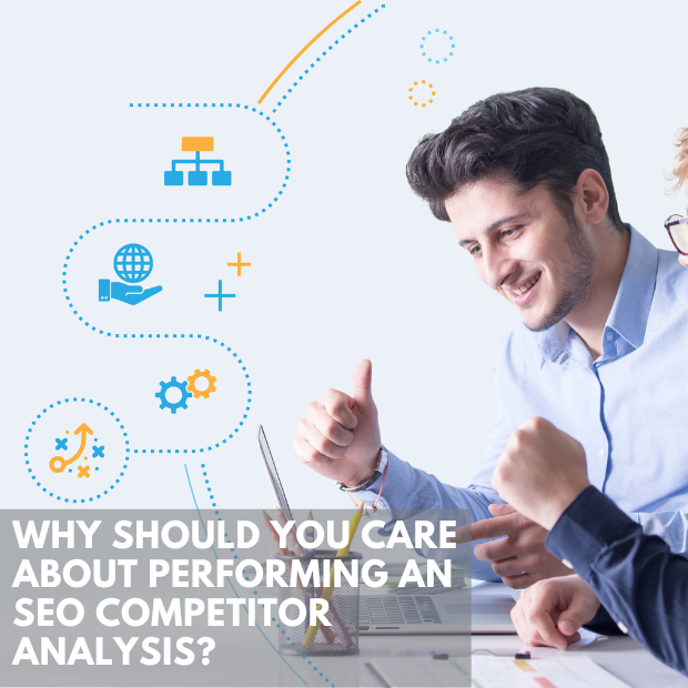 Why Should You Care About Performing An SEO Competitor Analysis?