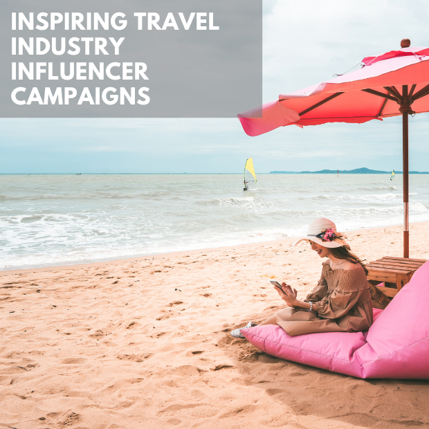 Inspiring Travel Industry Influencer Campaigns